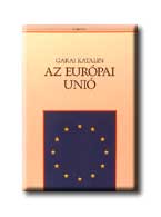 Garai Katalin - Az Európai Unió