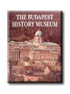 Buzinkay Géza-Havassy Péter (szerk.) - The Budapest History Museum (Budapesti Történeti Múzeum)