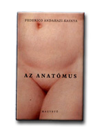 Federico Andahazi-Kasnya - Az anatómus
