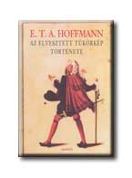 E. T. A. Hoffmann - Az elvesztett tükörkép története