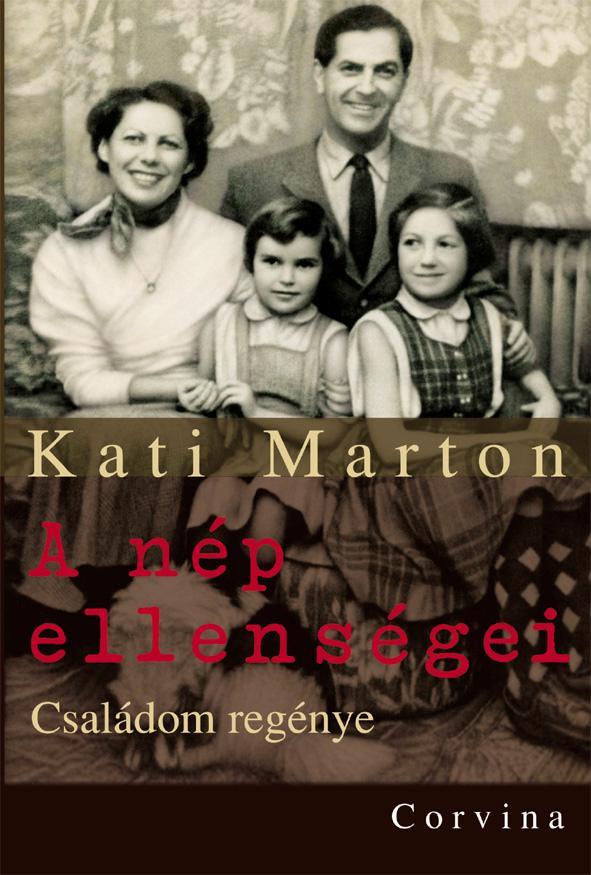 Kati Marton - A nép ellenségei - Családom regénye