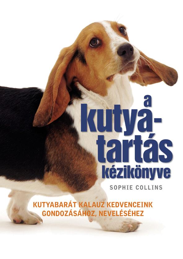 - - A kutyatartás kézikönyve
