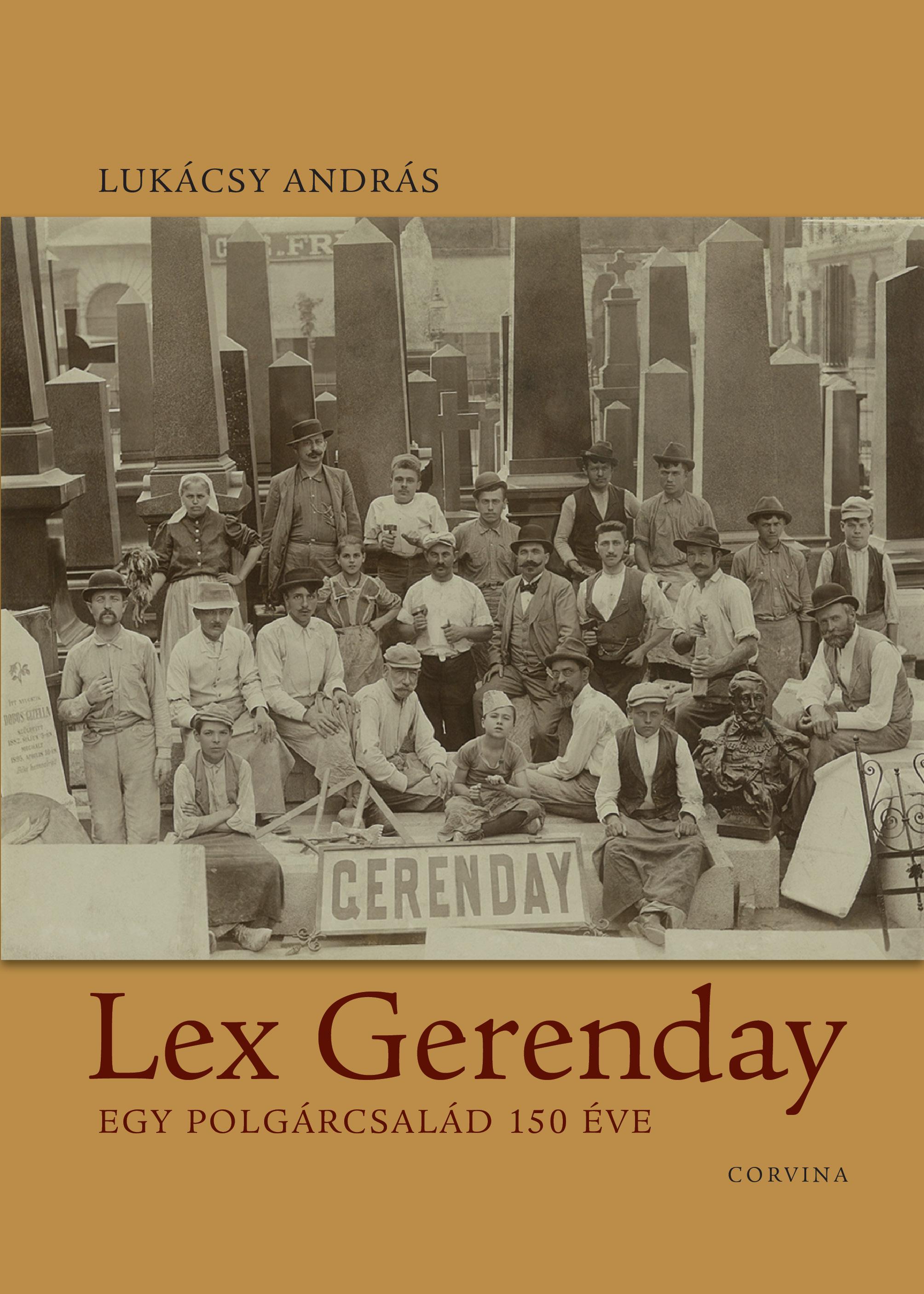 Lukácsy András - Lex Gerenday - Egy polgárcsalád 150 éve