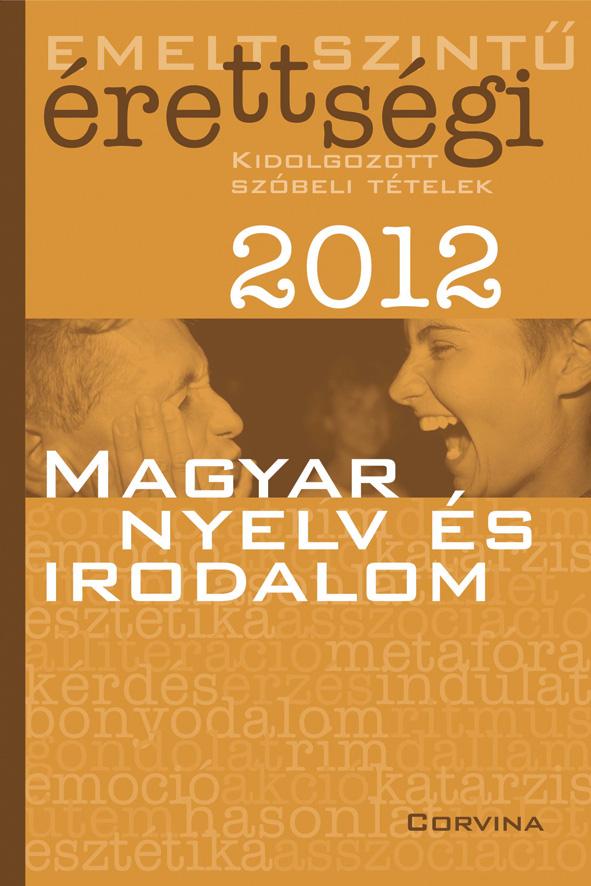 - - Emelt szintű érettségi 2012 - Magyar nyelv és irodalom