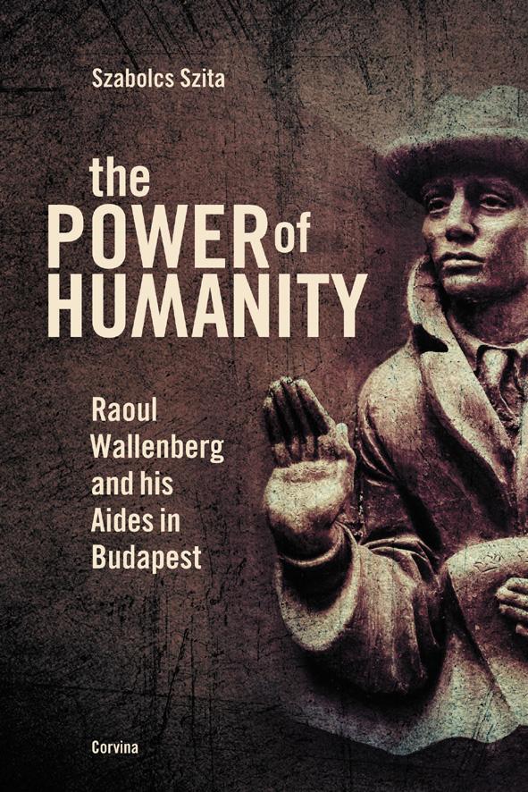Szita Szabolcs - The Power of Humanity - Raoul Wallenberg and his Aides in Budapest