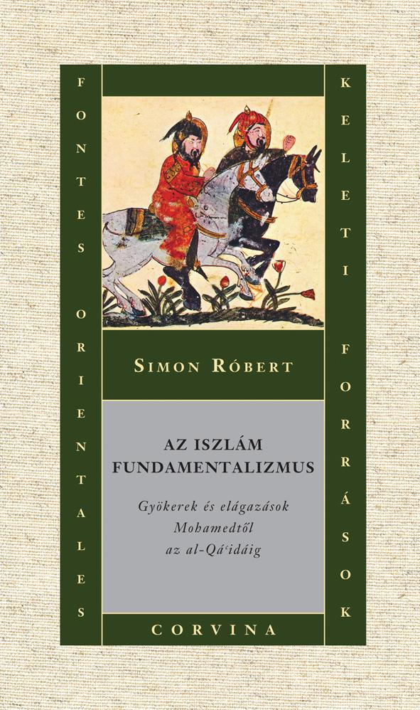 Simon Róbert - Az iszlám fundamentalizmus