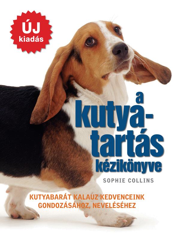Sophie Collins - A kutyatartás kézikönyve (új kiadás)