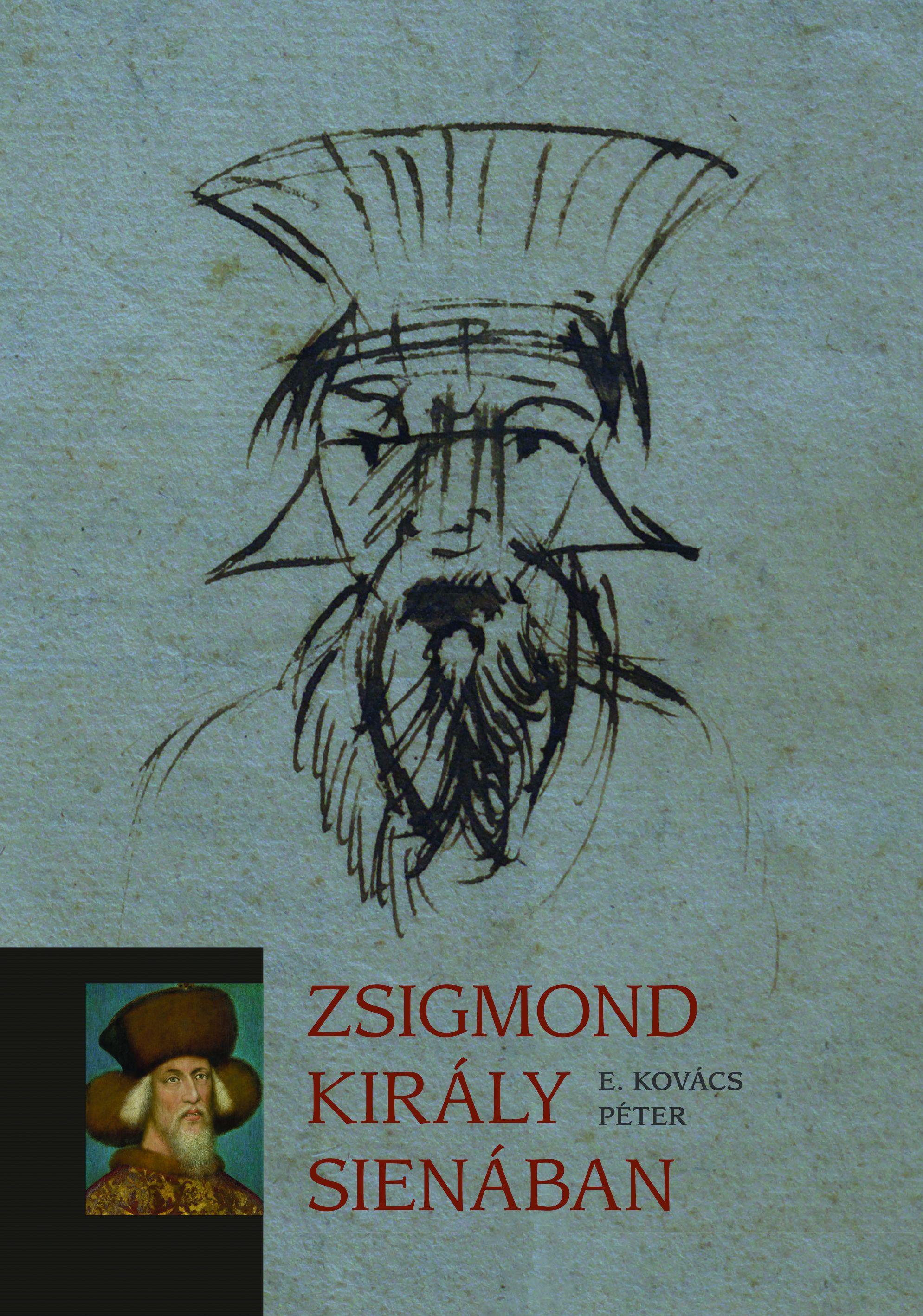 E. Kovács Péter - Zsigmond király Sienában