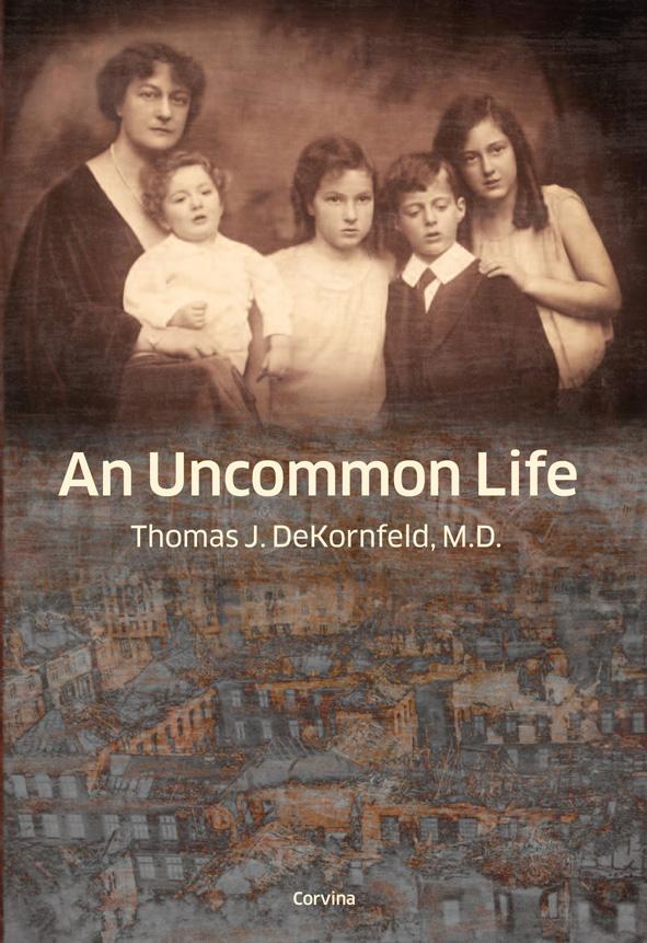 Thomas J. DeKornfeld, M. D. - An Uncommon Life