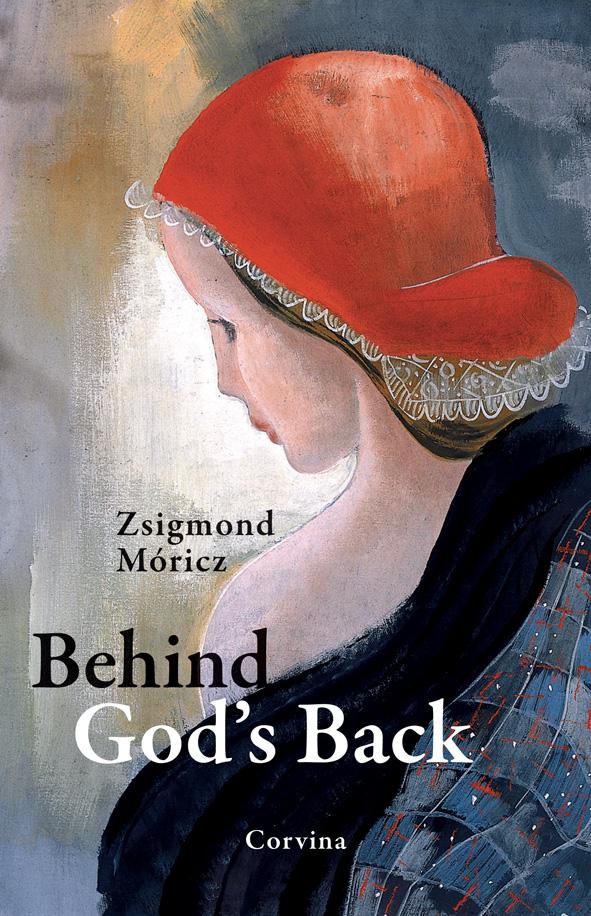 Móricz Zsigmond - Behind God's Back - Az Isten háta mögött (angol)
