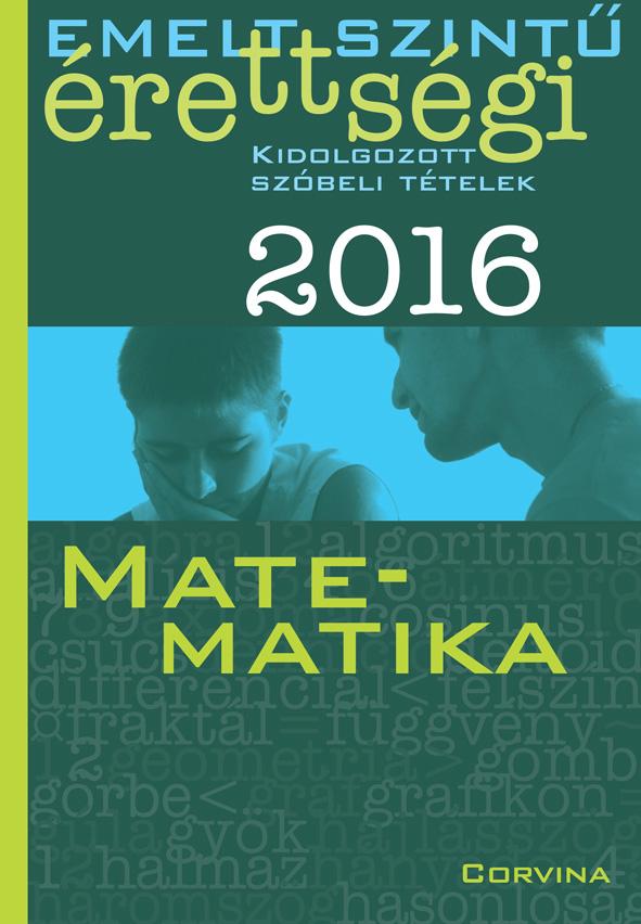 - - Emelt szintű érettségi - Matematika 2016
