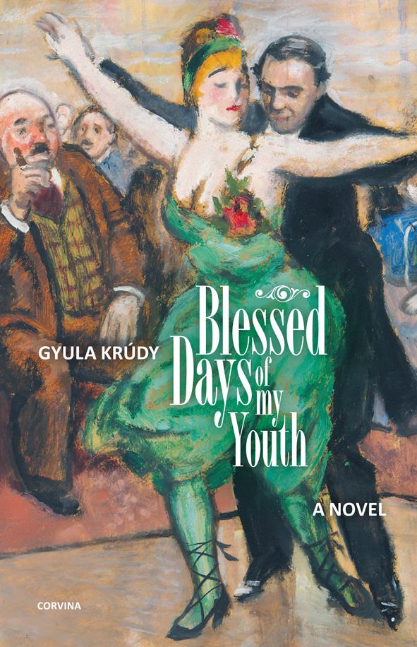 Krúdy Gyula - Blessed Days of My Youth (Boldogult úrfikoromban)
