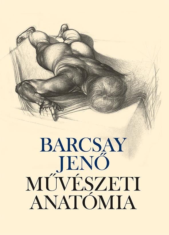 Barcsay Jenő - Művészeti anatómia (20. kiadás)