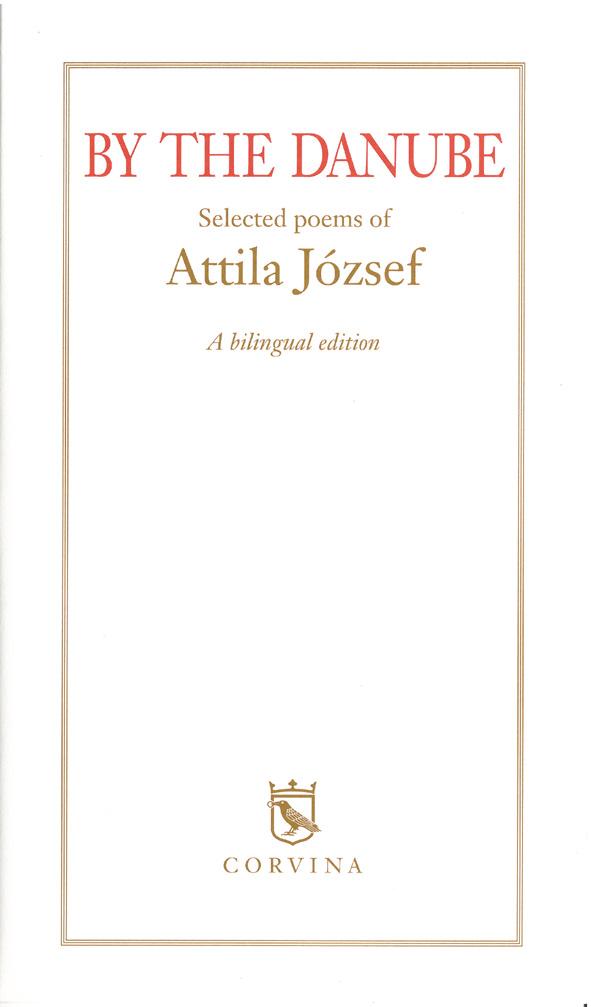 Attila József - By the Danube - Selected Poems of Attila József (3.kiadás)