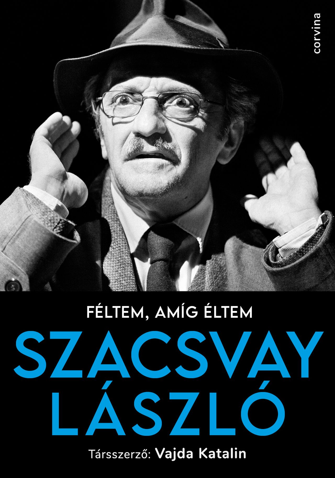 Szacsvay László-Vajda Katalin - Féltem, amíg éltem