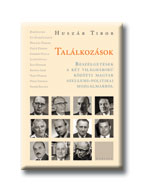 Huszár Tibor  (szerk.) - Találkozások -  Beszélgetések a  két  világháború közötti