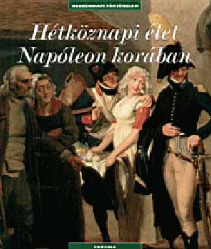 Boris  Danzer-Kantof - Hétköznapi  élet  Napóleon  korában