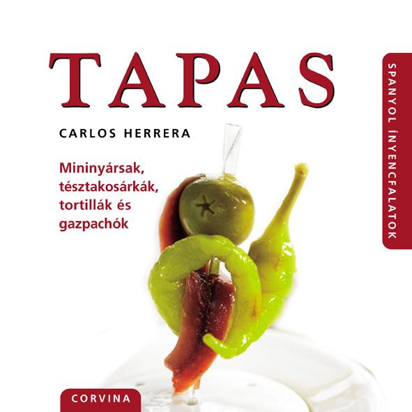 Carlos Herrera - Tapas receptek - spanyol ínyencfalatok