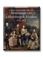 H. Balázs - Krász - Kurucz - Hétköznapi élet a Habsburgok korában (1740-1815)